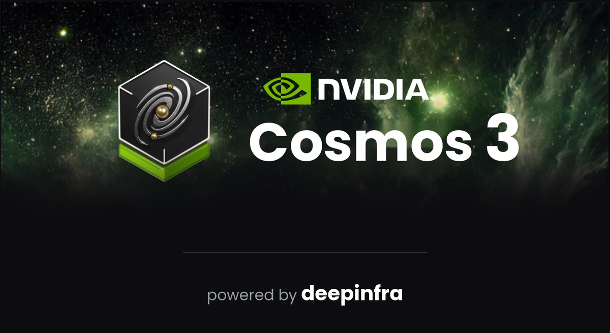 DeepInfra Launches Access to NVIDIA Cosmos 3 World Foundation Models for Physical AI